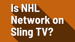 Is NHL Network on Sling TV?
