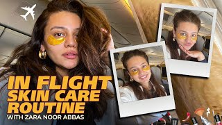 In Flight Skin Care Routine With Zara Noor Abbas Travel Skincare Secrets