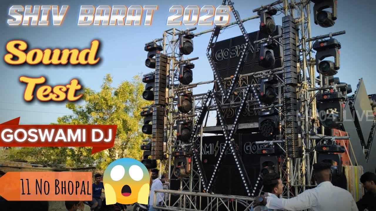 GOSWAMI DJ BHOPAL | SOUND TESTING 😱 🔥 SHIVBARAT SPECIAL | MP04_LIVE