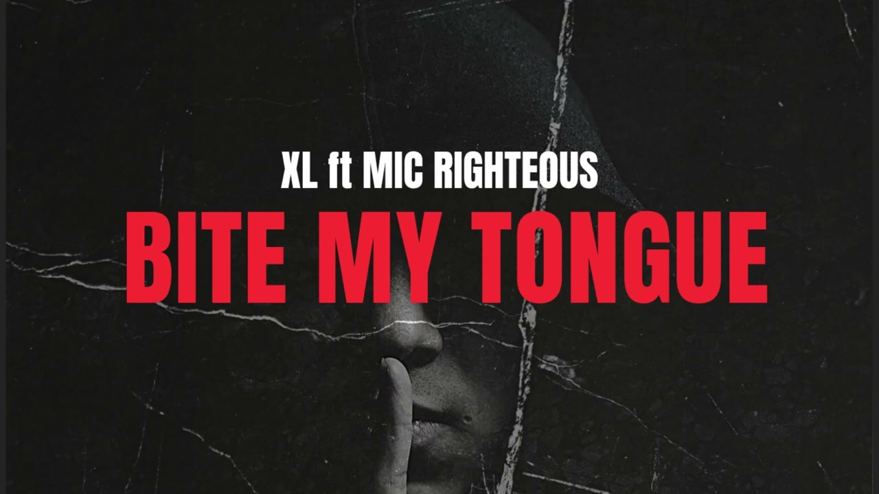 XL ft MIC RIGHTEOUS - BITE MY TONGUE