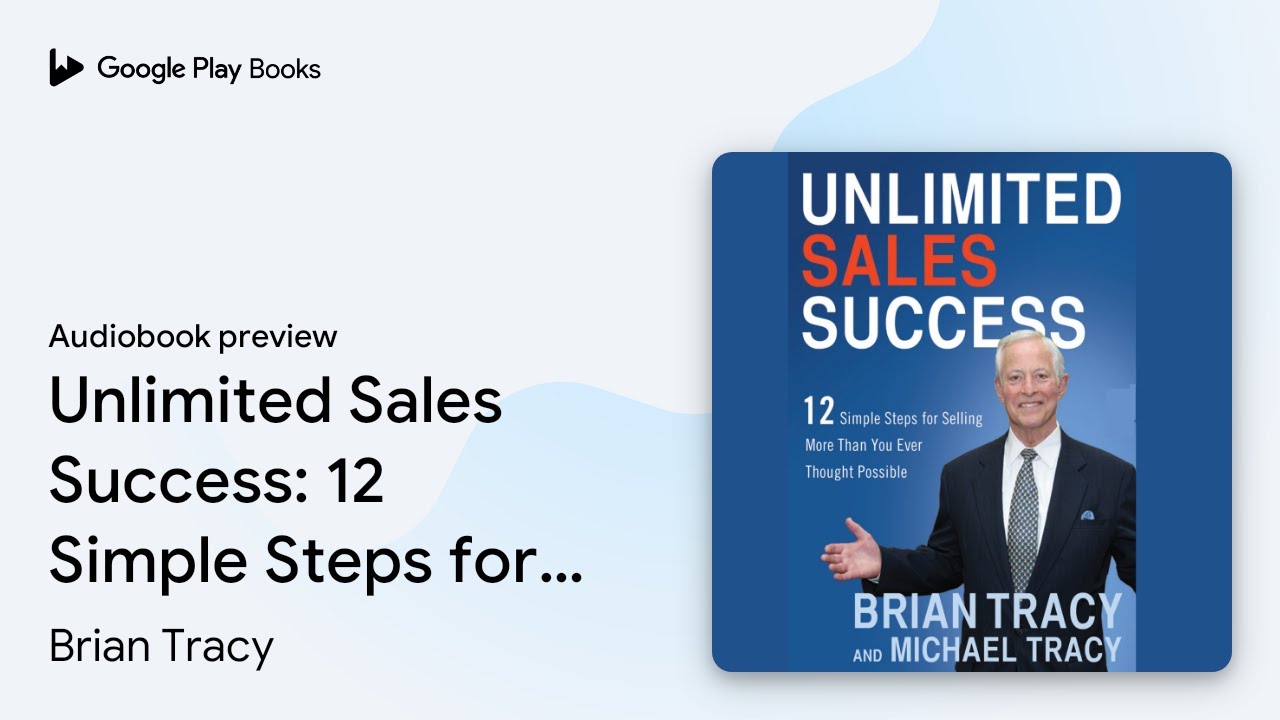 Unlimited Sales Success: 12 Simple Steps for… by Brian Tracy 