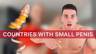 Top 10 Countries with smallest penis 🍆 ?