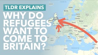Why Do Migrants Want to Come to the UK? The Appeal of Britain to Refugees Explained - TLDR News