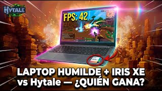 Laptop humilde + Iris Xe vs Hytale — ¿Quién gana?