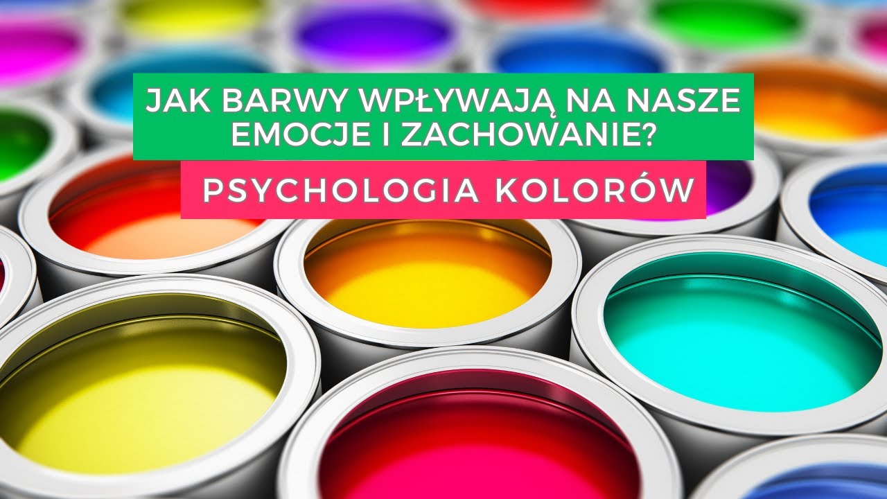 Psychologia kolorów jak barwy wpływają na nasze emocje i zachowanie ...