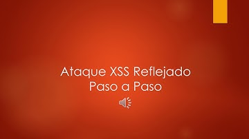 Qué es y como hacer un ataque XSS (Cross-site Scripting)