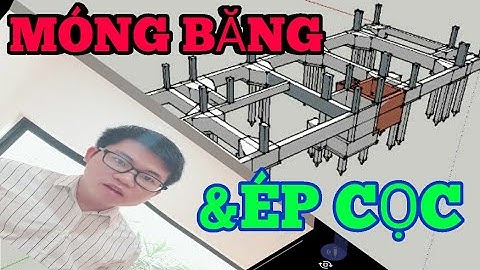 MÓNG BĂNG VÀ ÉP CỌC LOẠI NÀO TỐT HƠN (xây nhà trọn gói).