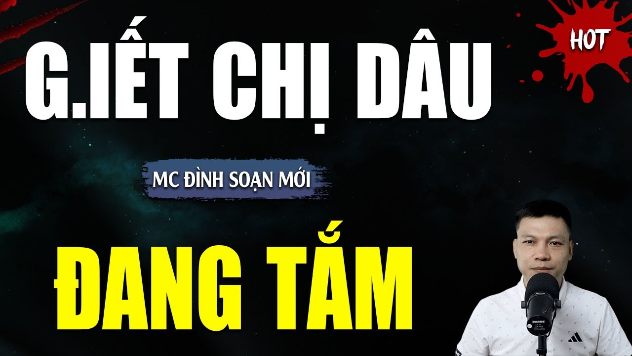 TRUYỆN MA : G.IẾT CHỊ DÂU ĐANG TẮM | TUYỂN TẬP TRUYỆN KINH DỊ NHẤT MC ĐÌNH SOẠN KỂ