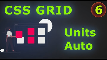 CSS Grid Units & Auto - 6 | CSS Grid తెలుగులో [4K]