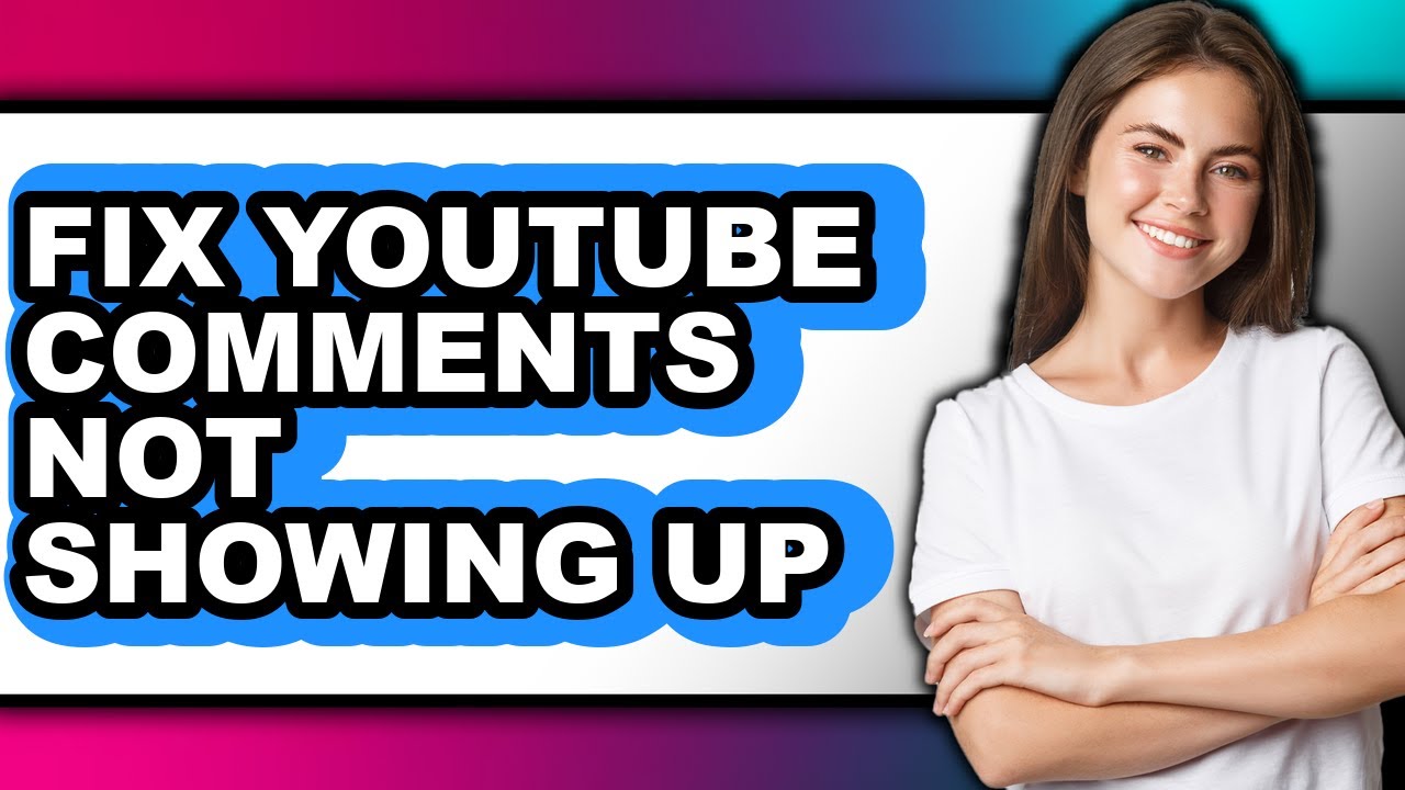 How to Fix Youtube Comments Not Showing Up (updated)