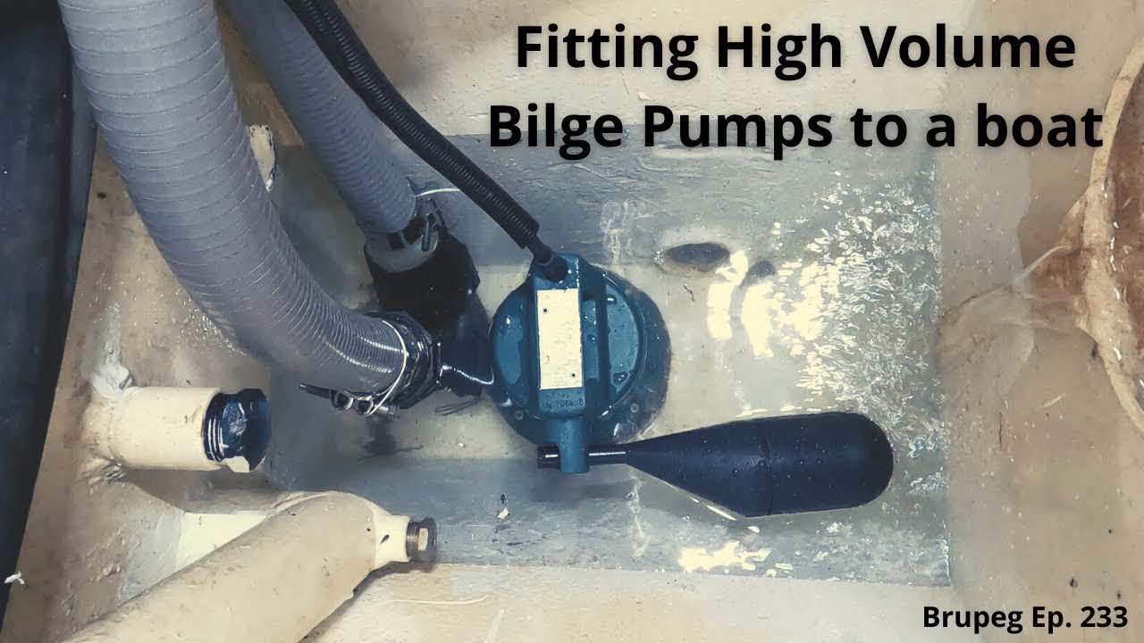Fitting High Volume Bilge Pumps to a Boat Project Brupeg Ep. 233 YouTube