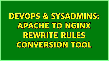 DevOps & SysAdmins: Apache to Nginx rewrite rules conversion tool