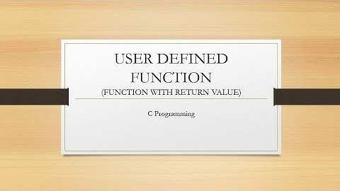 FUNCTION WITH RETURN VALUE USING C