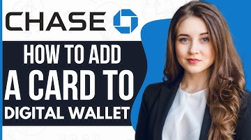 How to Add Card to Chase Bank Digital Wallet (2024)