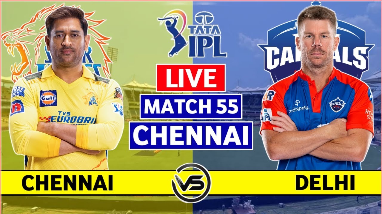 IPL 2023 Live Chennai Super Kings vs Delhi Capitals Live CSK vs DC Live Scores and Commentary