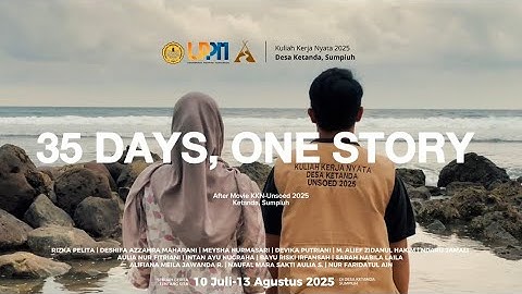 35 DAYS, ONE STORY | AFTER MOVIE KKN DESA KETANDA UNSOED 2025
