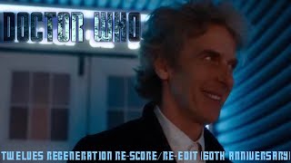 12 Doctor Regeneration Rescore/Re-Edited (60th Anniversary)