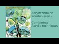 Acryltechniken kombinieren, 21 11, Combining acrylic techniques