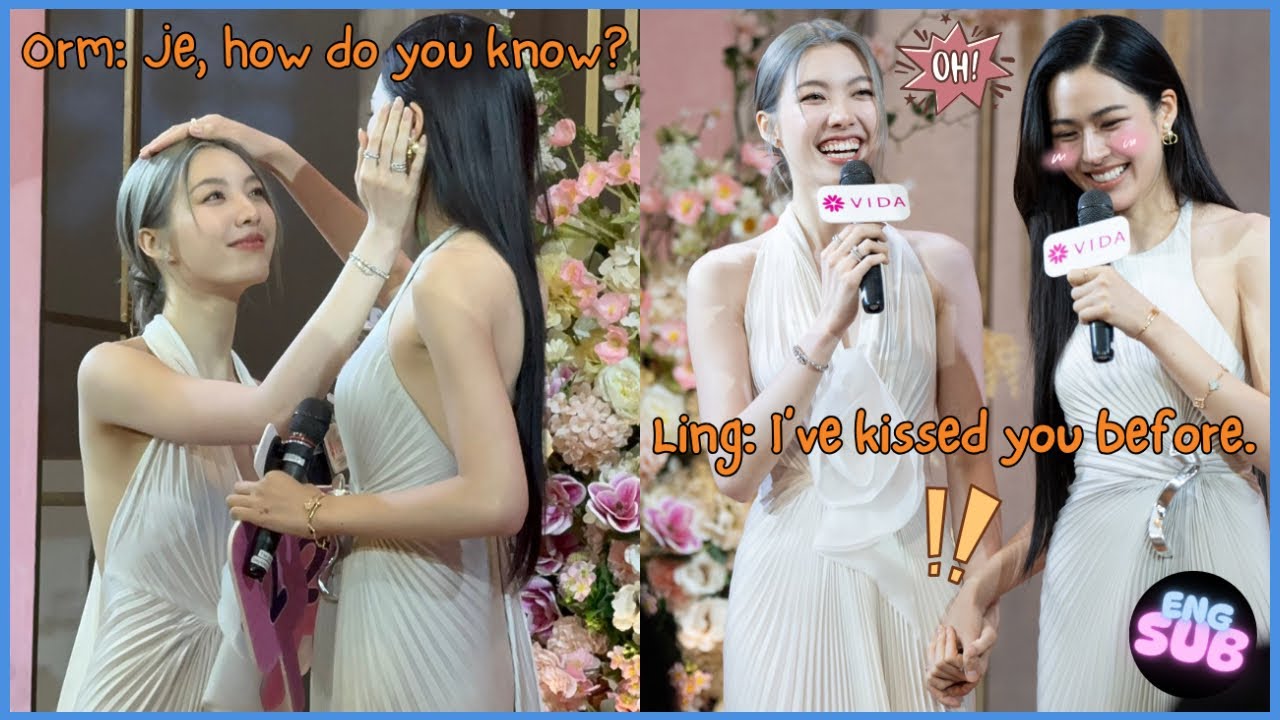 [LingOrm] Ling confessed she like Orm's lips because they are so soft