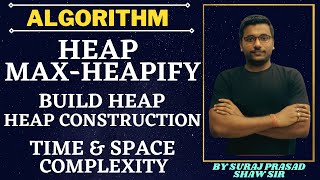 30 Heap | Max-Heapify | Build  heap | Heap Construction | Time and Space Complexity of heap