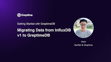 Getting Started with GreptimeDB: Migrating Data from InfluxDB v1 to GreptimeDB