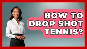 How To Drop Shot Tennis? - The Racket Xpert