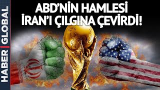 ABD - İran Gerilimi Dünya Kupası'na Sıçradı: İran O Hamle Sonrası Çılgına Döndü! \