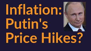 Inflation And Putins Price Hikes