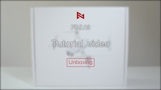 Fimi A3 Tutorial Video - Unboxing