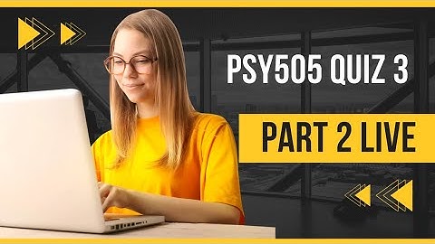PSY 505, Quiz 3, Developmental Psychology Quiz#3 || Part 2 || Study time with fun