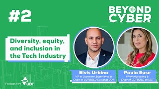 Diversity, equity, and inclusion in the Tech Industry | BeyondCyber Ep.2