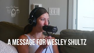 A Message For Wesley Shultz The Carlsons Podcast Ep. 1
