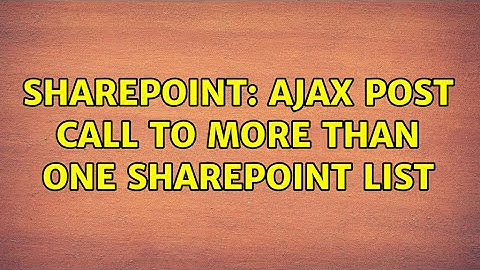 Sharepoint: AJAX POST Call to More Than One SharePoint List