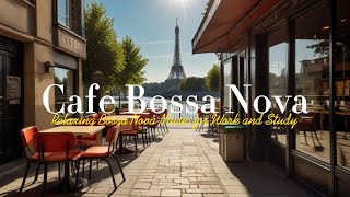 Cafe Bossa Nova  Relaxing Bossa Nova Music for Work and Study