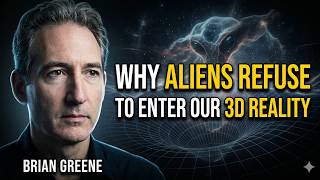 Why Aliens Refuse to Enter Our 3D Reality | Brian Greene Explains
