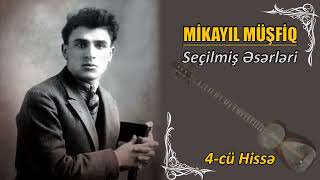 Mikayıl Müşfiq - Seçilmiş Əsərləri 4Cü Hissə