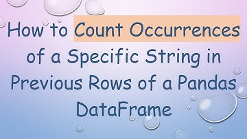 How to Count Occurrences of a Specific String in Previous Rows of a Pandas DataFrame