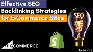 Effective Seo Backlinking Strategies For E Commerce Sites Bigcommerce Shopify Volusion 3Dcart