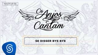 Jorge & Mateus - Se Disser Bye Bye (Os Anjos Cantam) [Áudio Oficial] chords