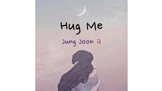 Jung Joon Il - Hug Me [Sub Indo] chords