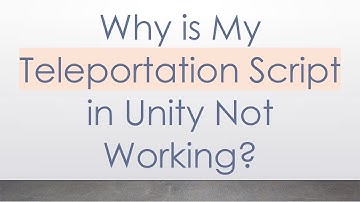 Why is My Teleportation Script in Unity Not Working?