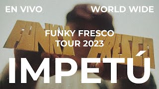 01- Impetu - Funky Fresco Tour - En Vivo