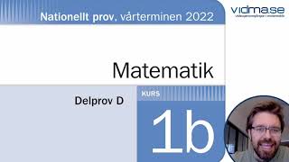 Matematik 1b. Nationellt prov VT 2022. Del D.