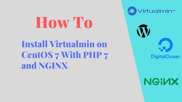 How to Install Virtualmin on CentOS 7 With PHP 7 and NGINX