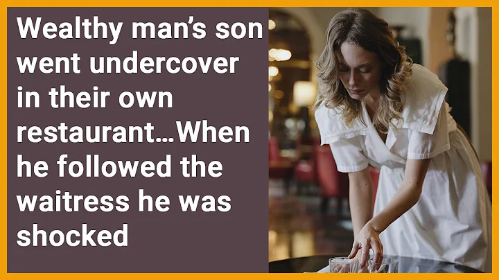 Wealthy man’s son went undercover in their own restaurant…When he followed the waiter he was shocked - DayDayNews