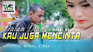 Dandi Rukmana - Dalam Diam Kau Juga Mencinta (Official Music Video)