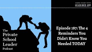 Episode 187: The 4 Reminders You Didn't Know You Needed TODAY