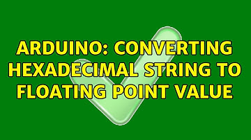 Arduino: Converting hexadecimal string to floating point value