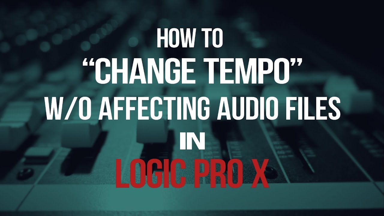 "How To Change Tempo W/O Affecting Audio Files In Logic Pro X" YouTube