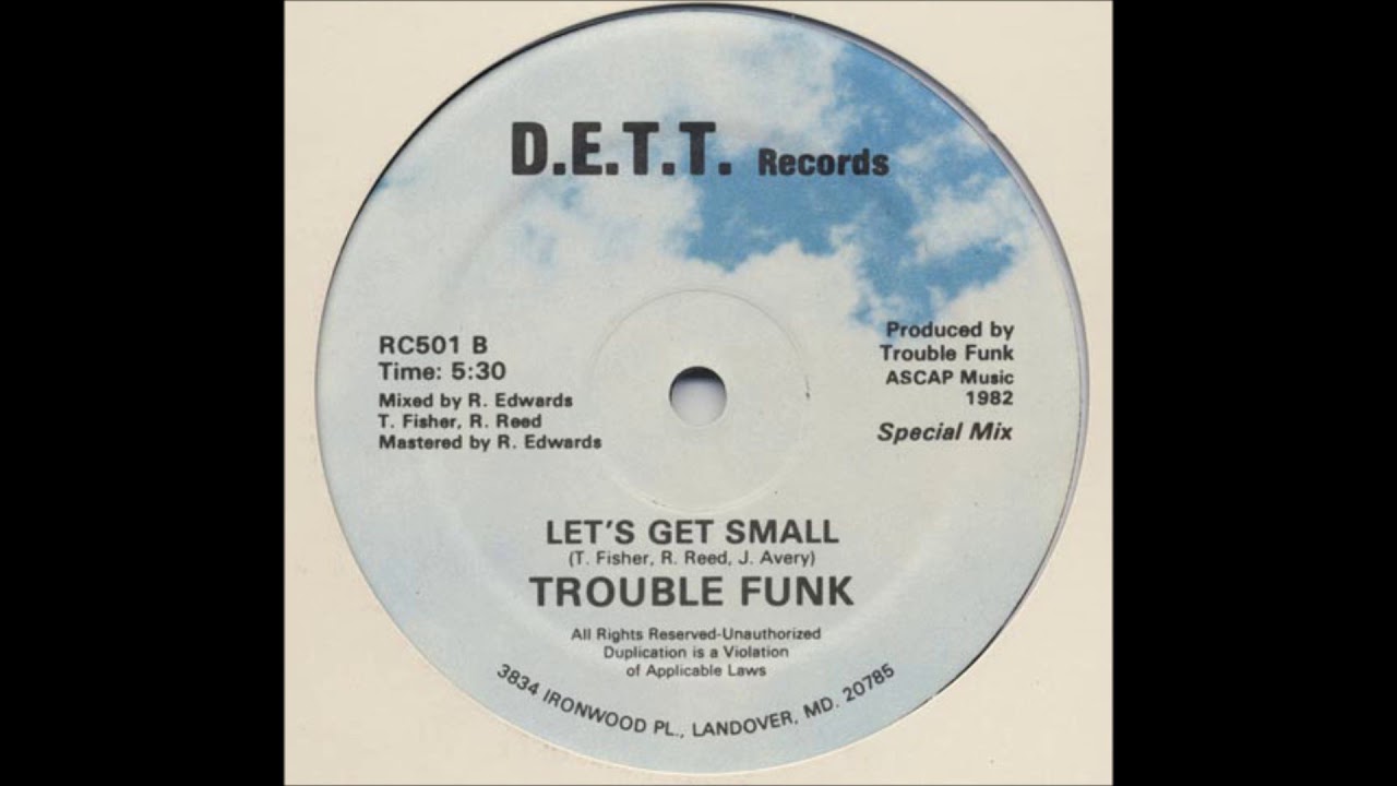 Trouble Funk Let S Get Small Special Mix 